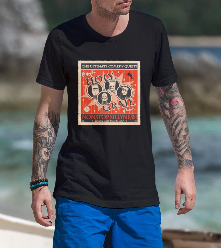 The Ultimate Comedy Quest Enjoy The Holy Grail Of Humor Nonstop Silliness Monty Python Knights Arthur Black Knight T-Shirt