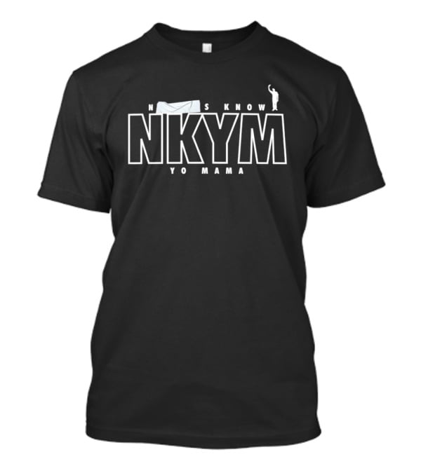NKYM Moms Know To Mama T-Shirt