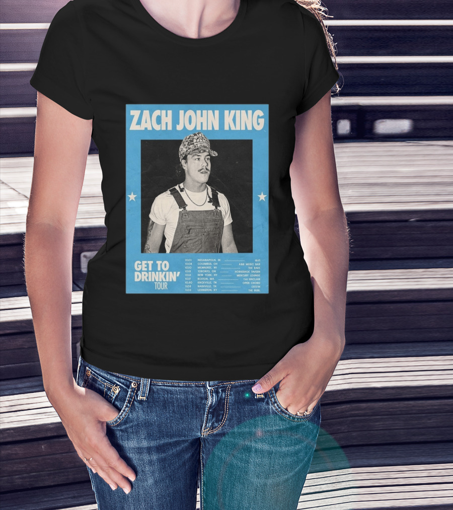 Zach John King Get To Drinkin' Tour 2026 North America Schedule Dates Indianapolis Lexington Denver T-Shirt