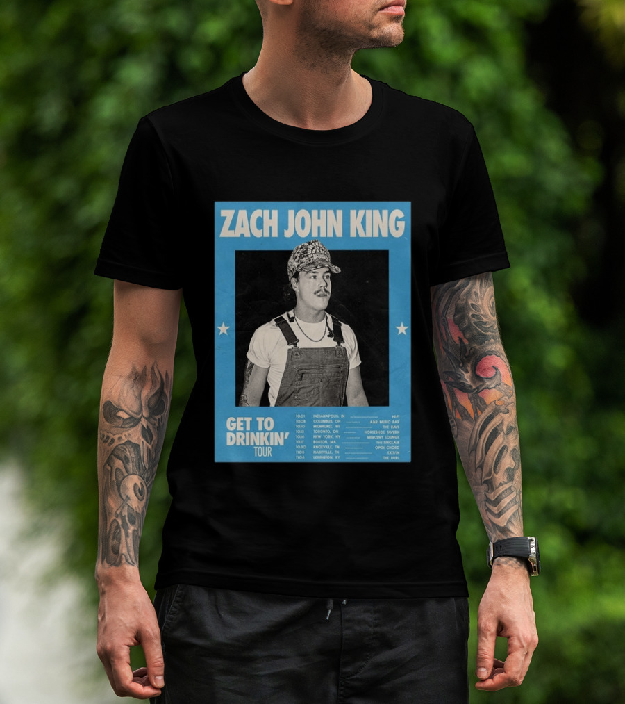 Zach John King Get To Drinkin' Tour 2026 North America Schedule Dates Indianapolis Lexington Denver T-Shirt