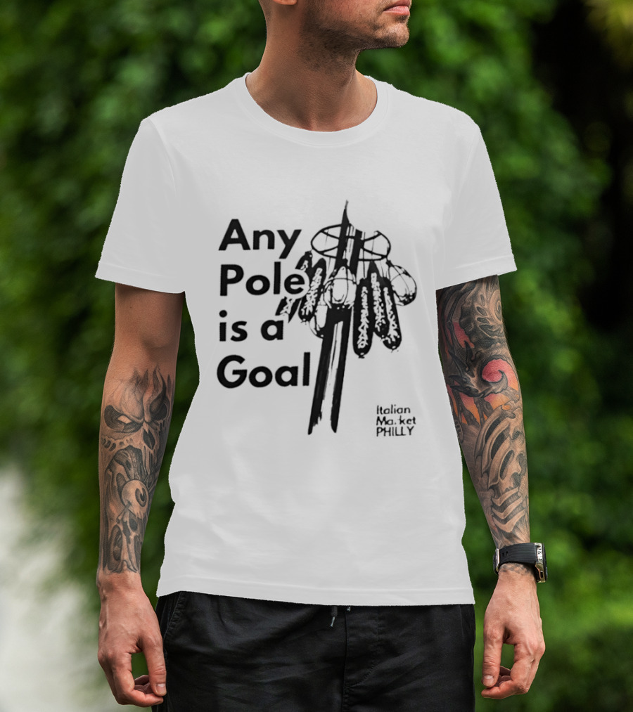 Any Pole Is A Goal Ice Fishing Jigging Catch Phrase T-Shirt
