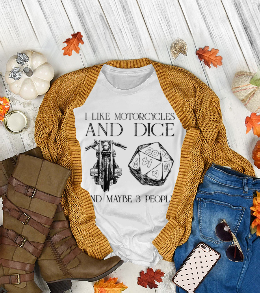 I Like Motorcycles and Dice and Maybe 3 People D20 T-Shirt