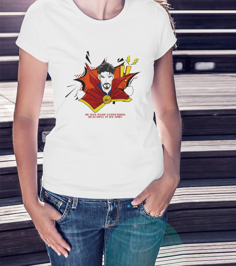 Doctor Strange He Has Made Everything Beautiful In Its Time Comic T-Shirt