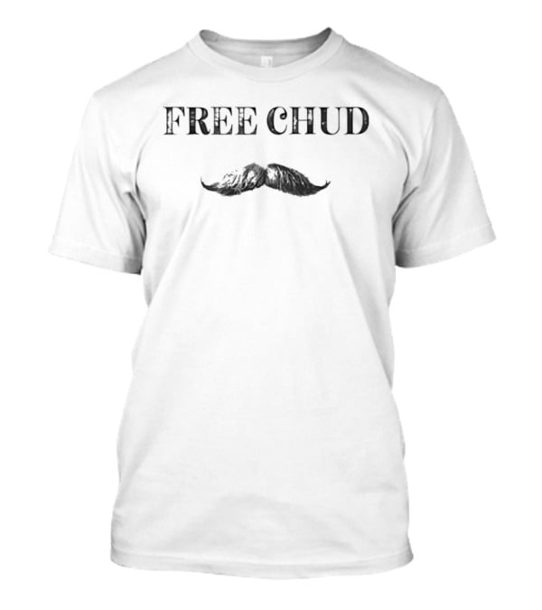 Free Chud Vintage Style Mustache T-Shirt