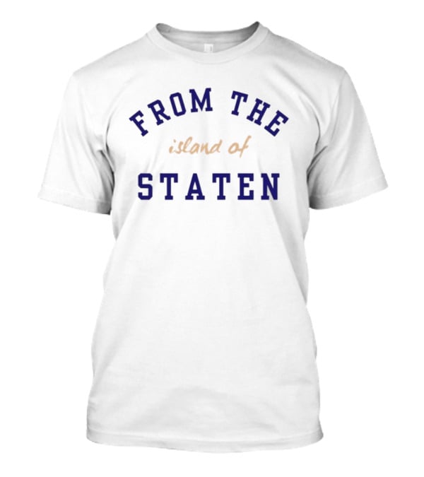 From The Island Of Staten T-Shirt