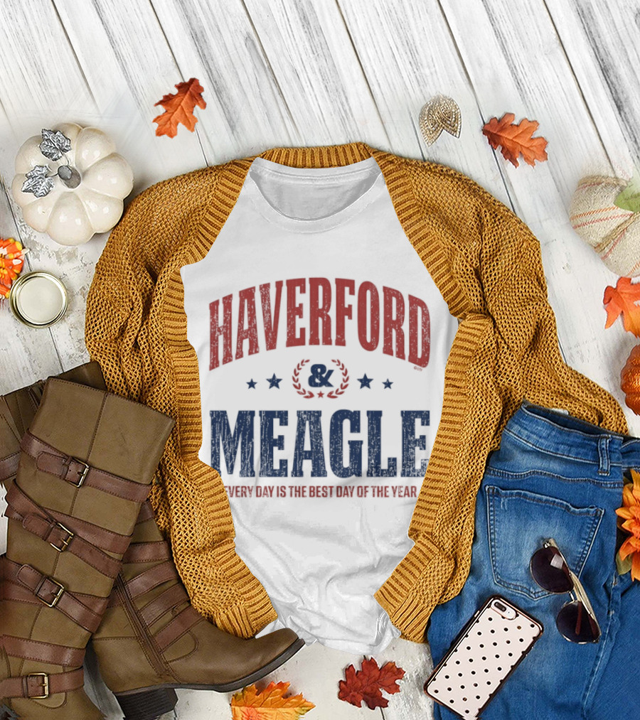 Haverford and Meagle Every Day Is the Best Day of the Year T-Shirt