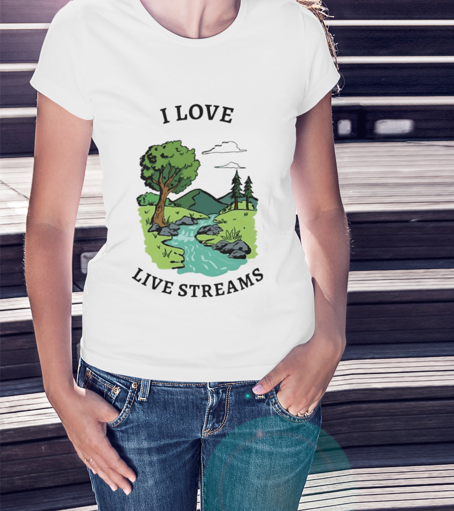 I Love Live Streams Nature Landscape With Trees And River T-Shirt