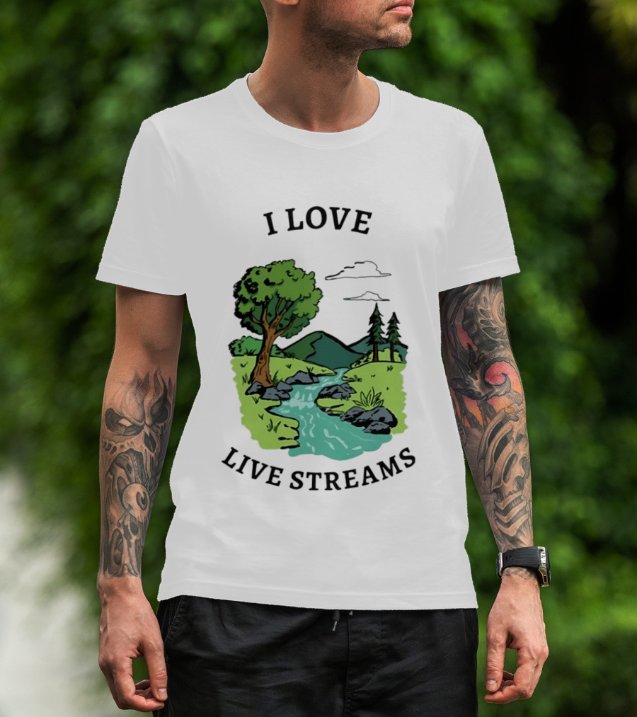I Love Live Streams Nature Landscape With Trees And River T-Shirt