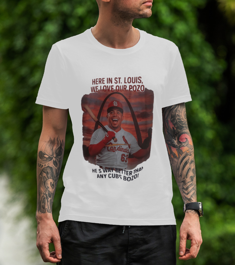 Here In St. Louis We Love Our Pozo He's Way Better Than Any Cubs Bozo T-Shirt