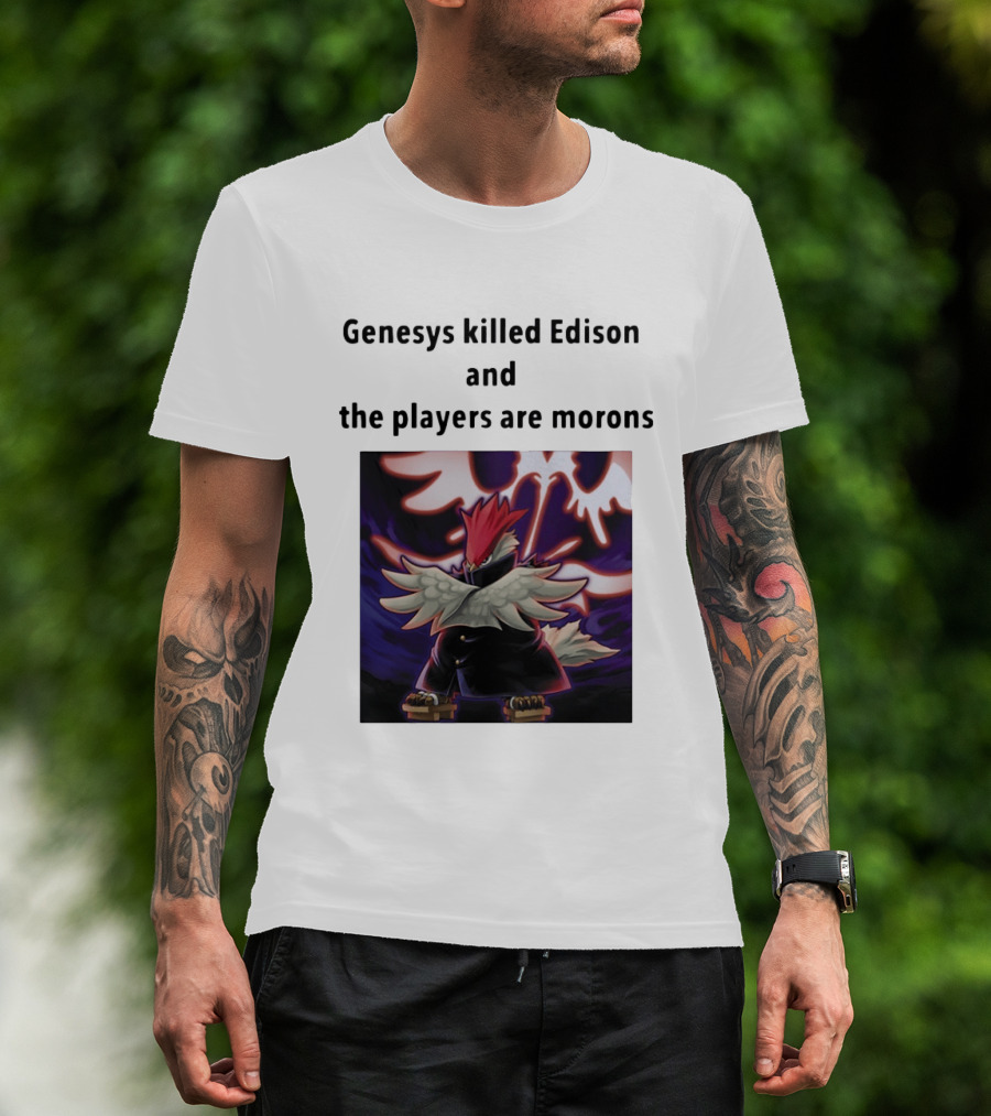Genesys Killed Edison And The Players Are Morons Yu Gi Oh Image T-Shirt
