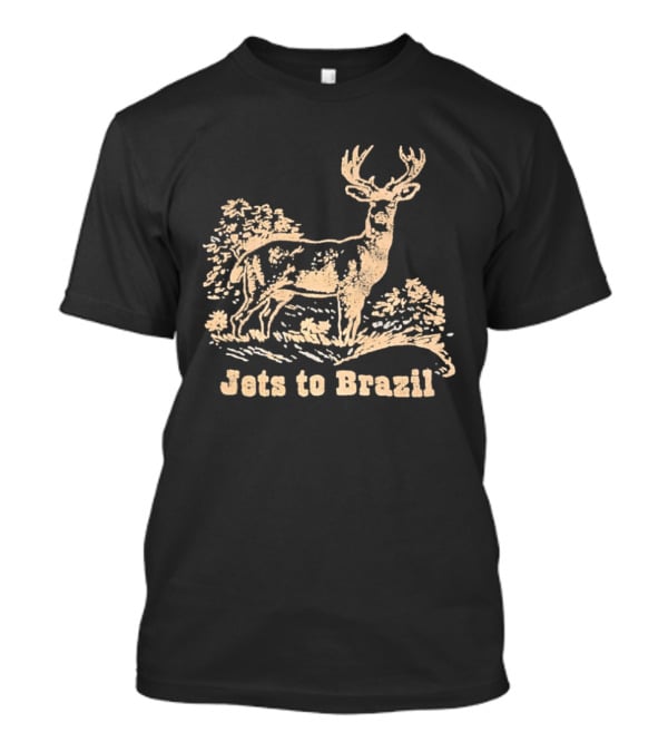 Deer Jets To Brazil Jets To Brazil T-Shirt