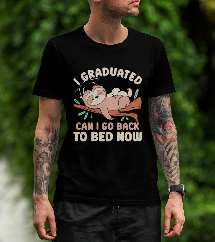 Graduation Sloth I Graduated Can I Go Back To Bed Now T-Shirt