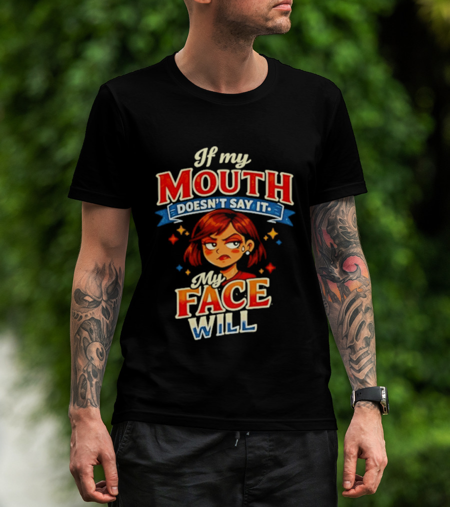 If My Mouth Doesn't Say It My Face Will Redhead Expression T-Shirt