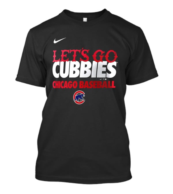 Nike Let's Go Cubbies Chicago Baseball T-Shirt