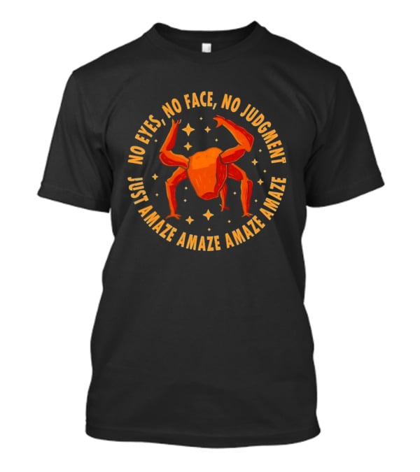 Rocky Project Hail Mary No Eyes No Face No Judgment Just Amaze Amaze Amaze Amaze T-Shirt