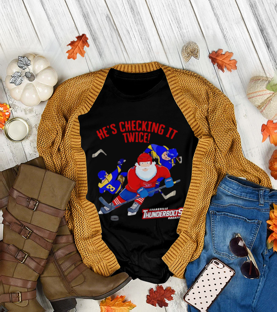 Santa Claus Evansville Thunderbolts Hockey He's Checking It Twice T-Shirt