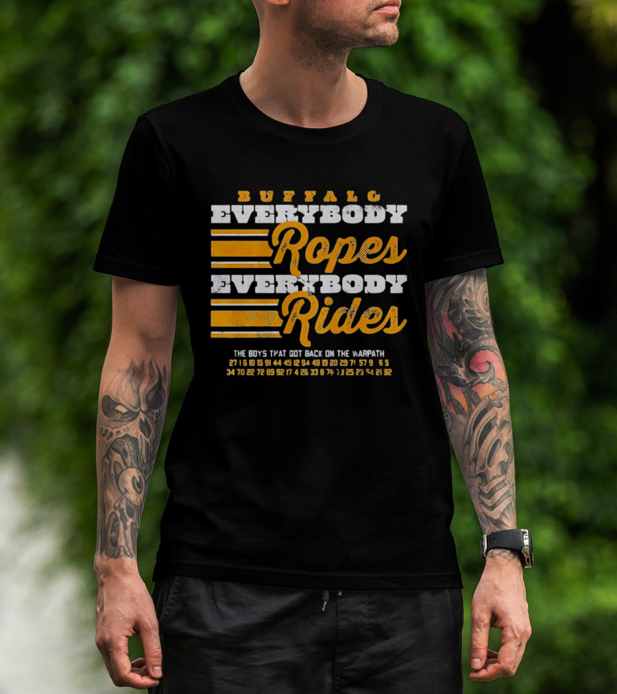 Buffalo Everybody Ropes Everybody Rides Guys That Get Back In The Saddle T-Shirt