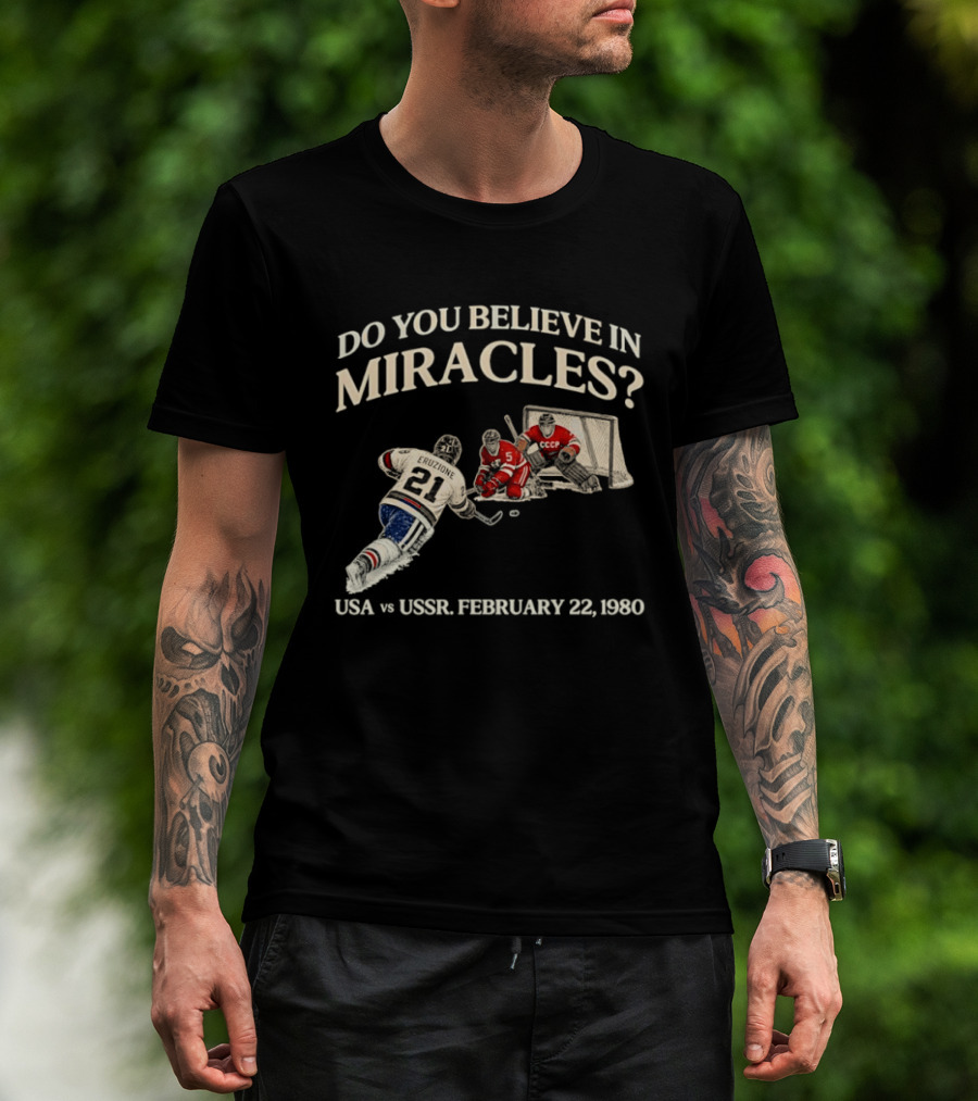 Do You Believe In Miracles USA Vs USSR February 22 1980 Hockey T-Shirt