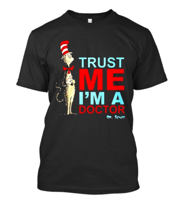 Dr Seuss Cat In The Hat Trust Me I'm A Doctor T-Shirt