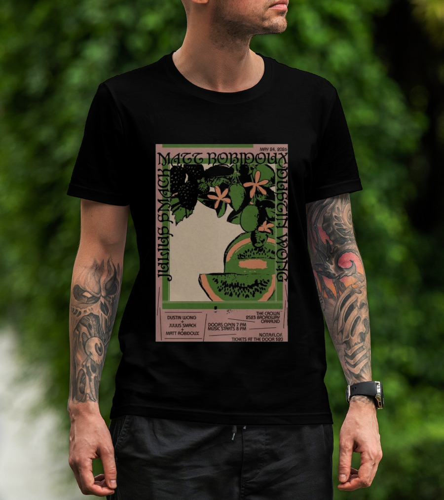 May 24 2026 The Crown Oakland Dustin Wong Julius Smack Matt Robidoux T-Shirt