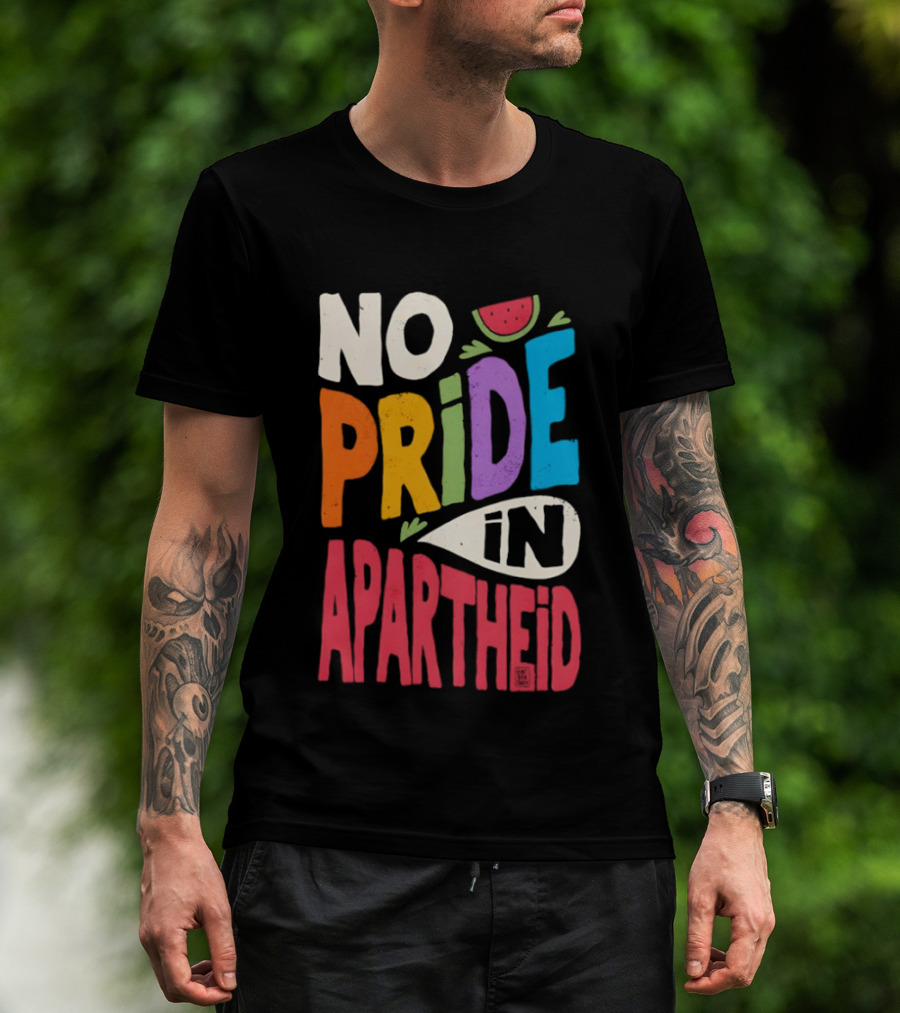 No Pride In Apartheid LGBTQ Palestine Awareness T-Shirt