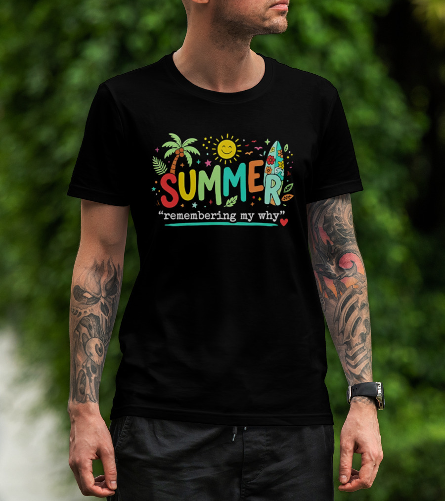 Summer Remembering My Why Palm Trees Surfboard Sun And Leaves T-Shirt