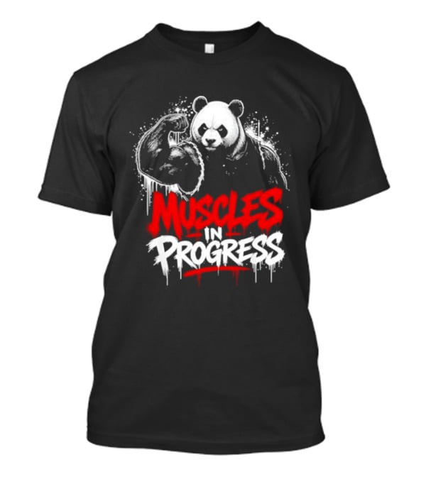 Panda Muscles In Progress Gym Workout Motivation T-Shirt