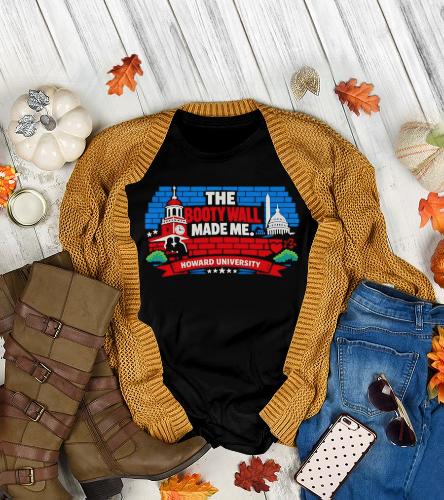 The Booty Wall Made Me Howard University Iconic Campus Monuments Skyline T-Shirt