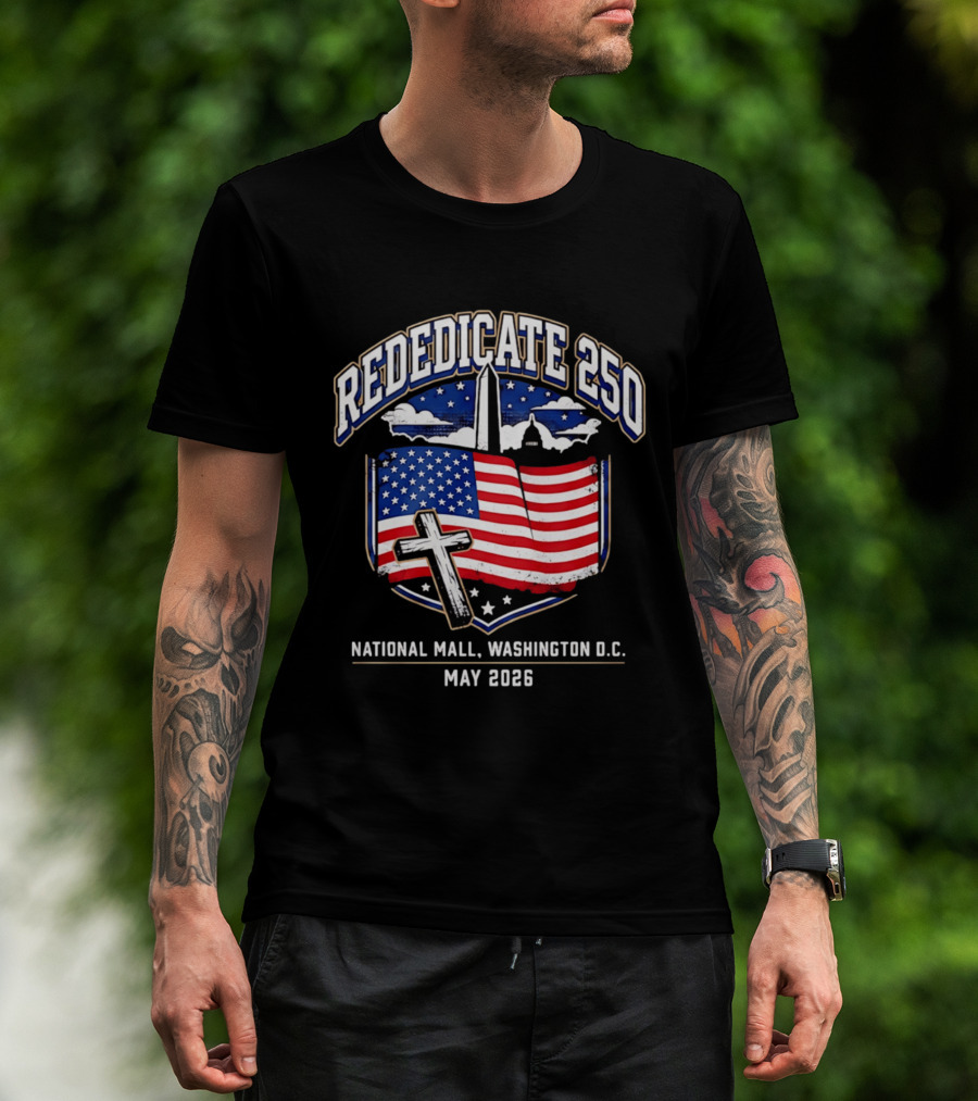 Rededicate 250 National Mall Washington DC May 2026 American Flag And Washington Monument T-Shirt