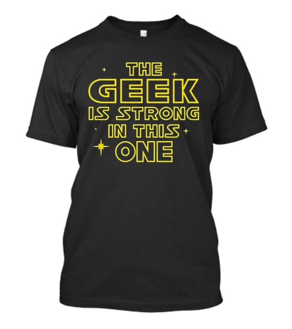The Geek Is Strong In This One Star Wars Inspired Jedi Force T-Shirt
