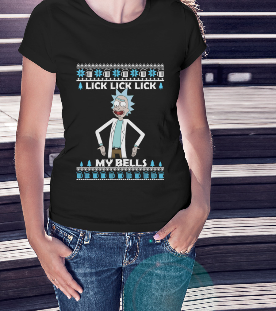 Rick And Morty Lick Lick Lick My Bells Ugly Christmas Sweater T-Shirt