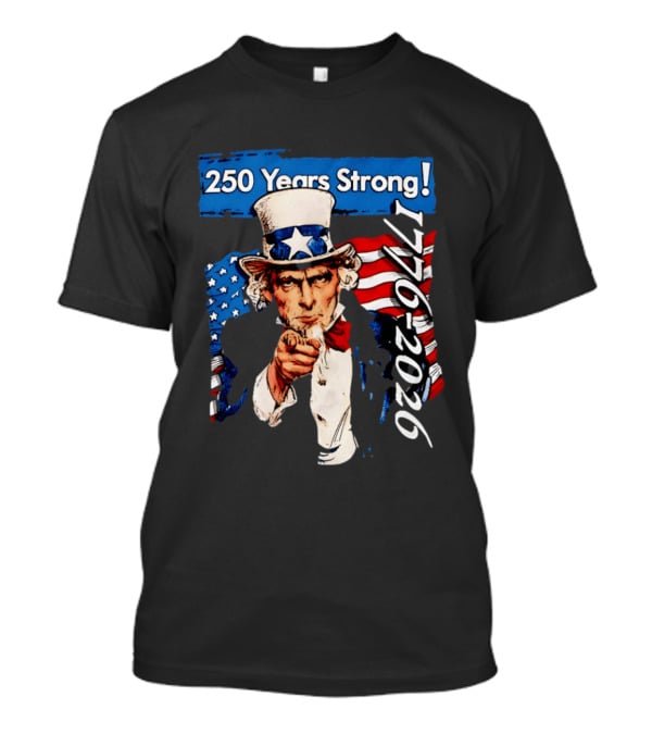 Uncle Sam 250 Years Strong 1776 2026 American Patriotic Celebration T-Shirt