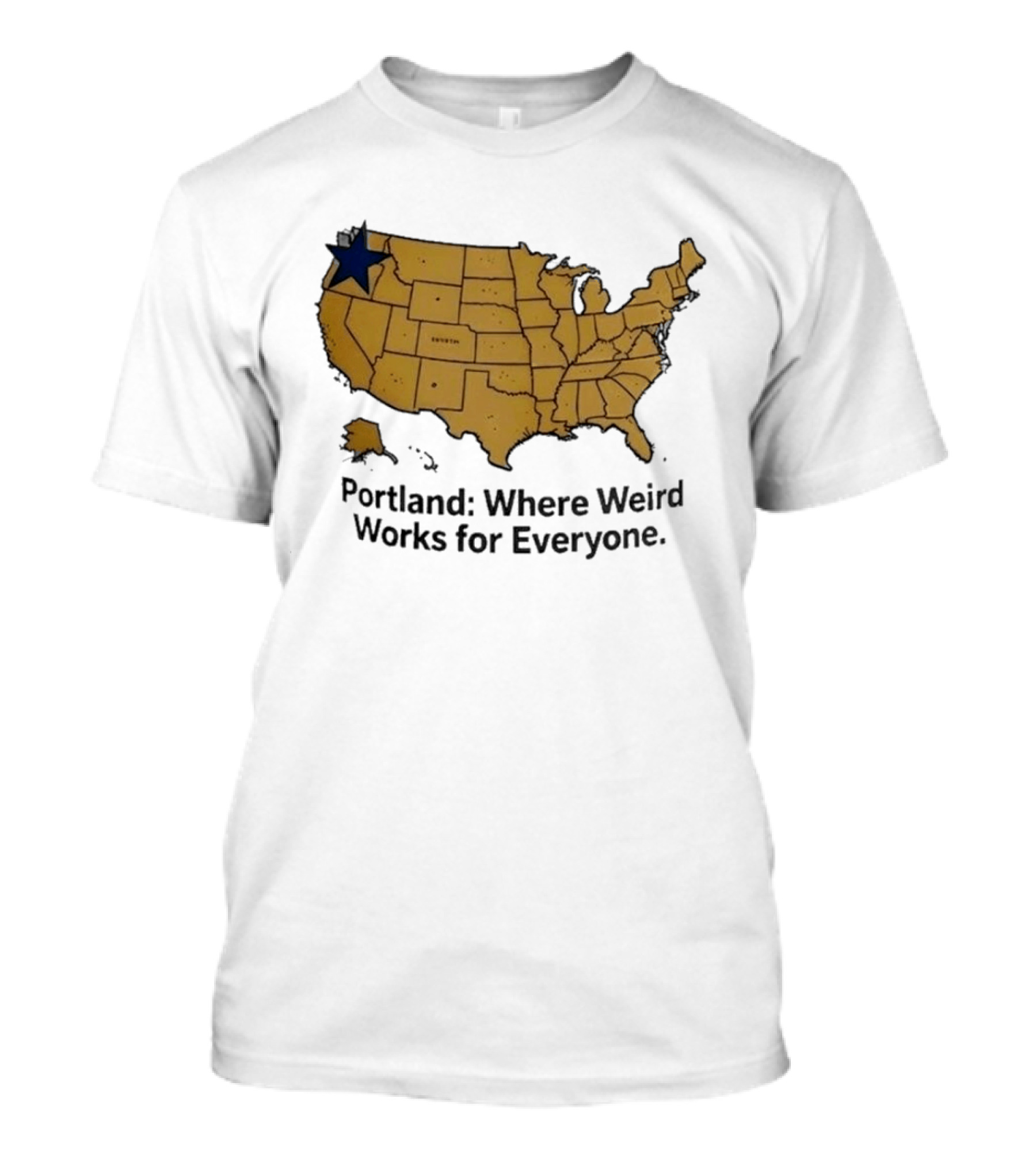 Portland Where Weird Works For Everyone USA Map With Star T-Shirt