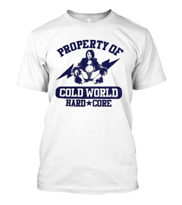 Property Of Cold World Hard Core 2026 T-Shirt