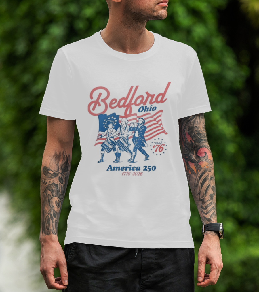 Bedford Ohio America 250 Celebration 1776 2026 Flag Patriots T-Shirt