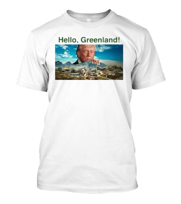 Hello Greenland President USA T-Shirt