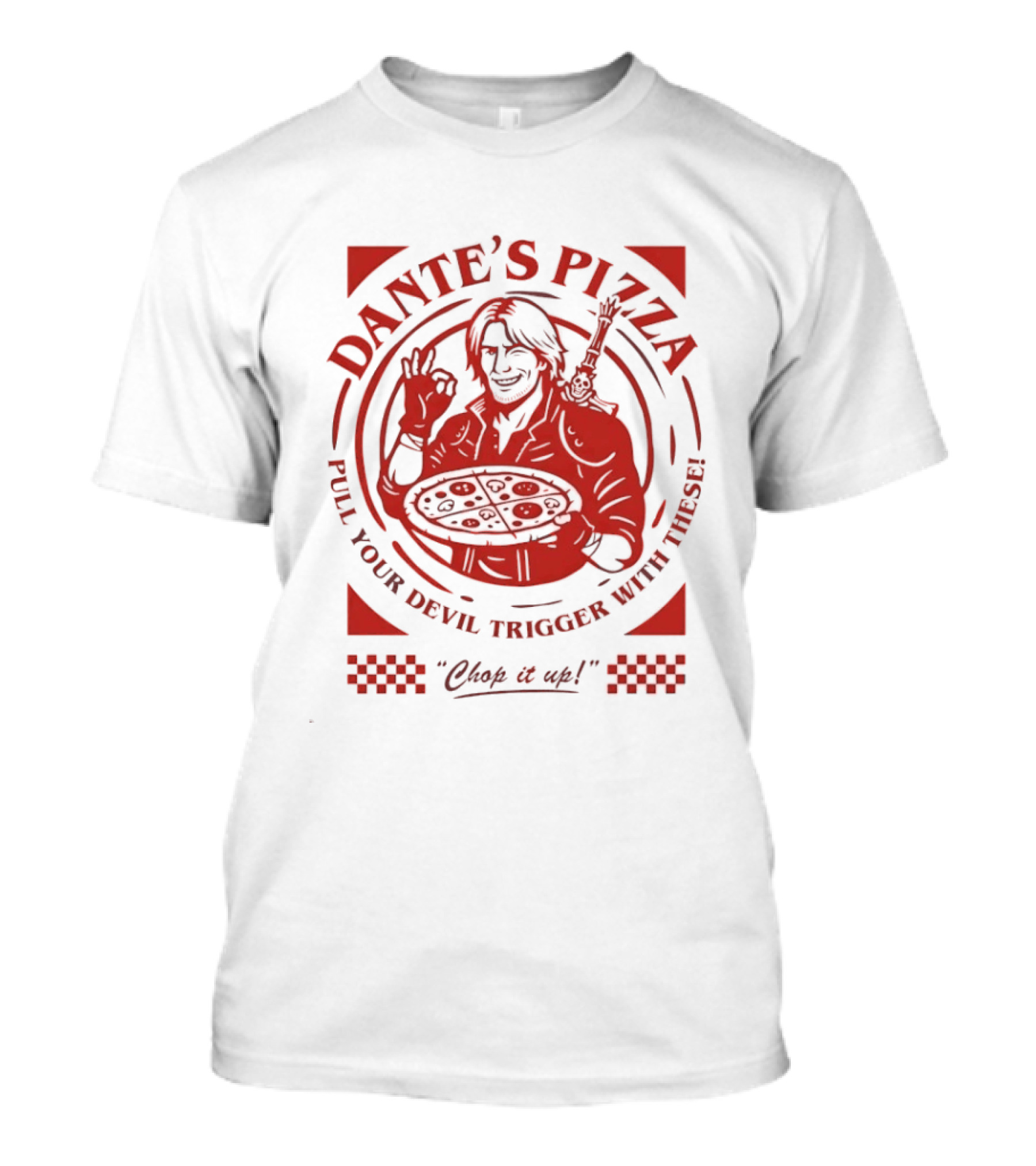 Dante's Pizza Pull Your Devil Trigger With These Chop It Up T-Shirt