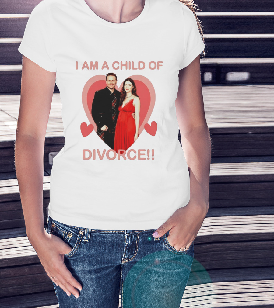 Sam Heughan Caitriona Balfe I Am A Child Of Divorce Hearts T-Shirt