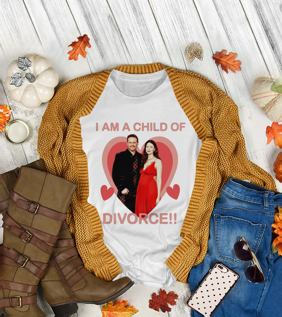 Sam Heughan Caitriona Balfe I Am a Child of Divorce Hearts T-Shirt