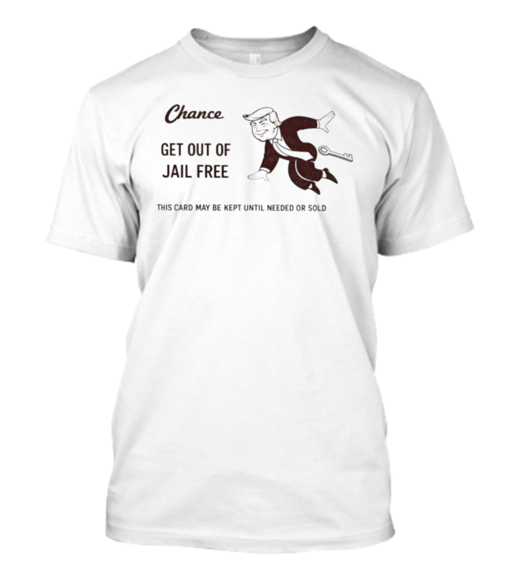 Chance Card Donald Trump Get Out Of Jail Free Monopoly Key Political T-Shirt