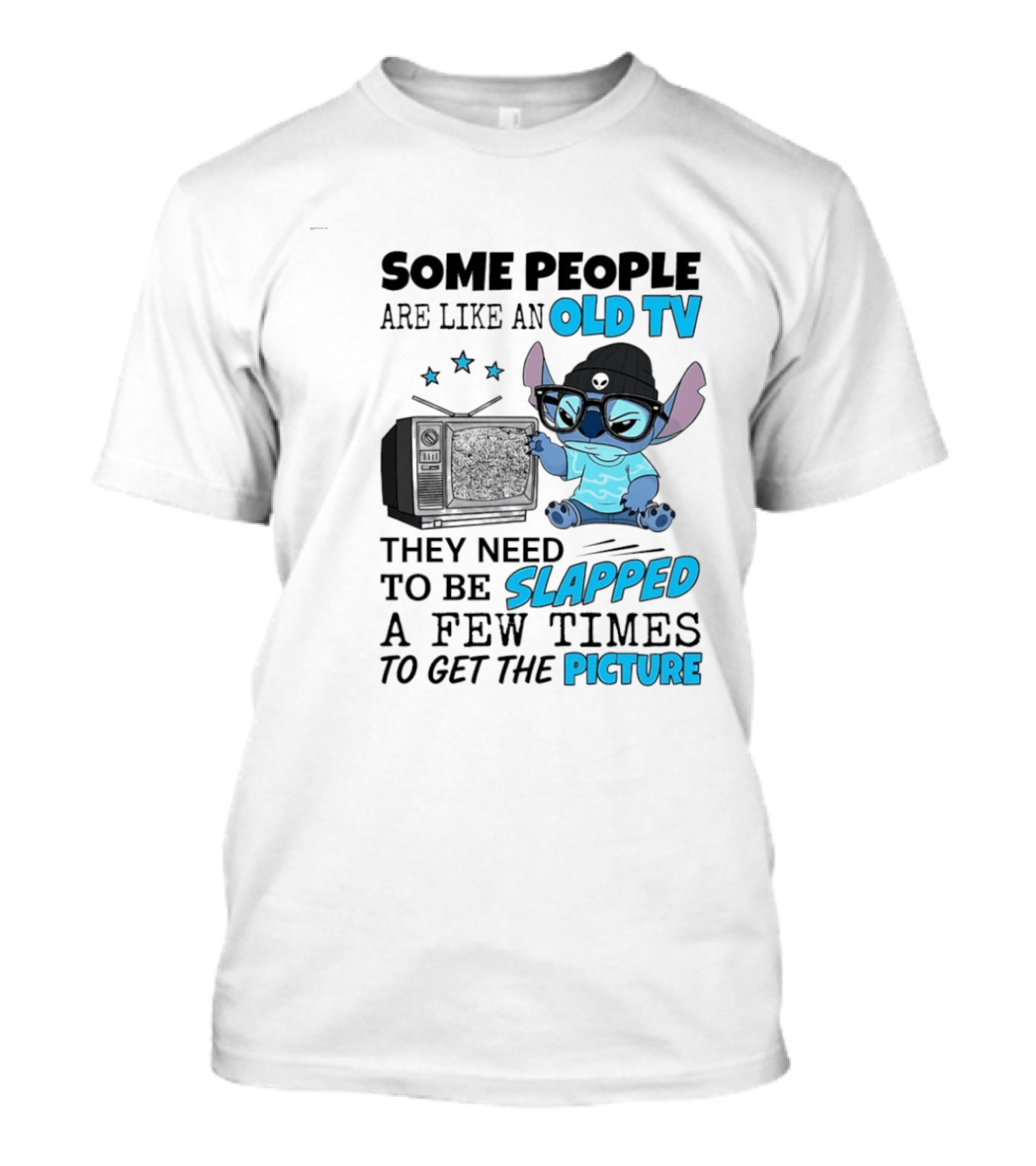 Some People Are Like An Old TV They Need To Be Slapped A Few Times To Get The Picture Stitch T-Shirt