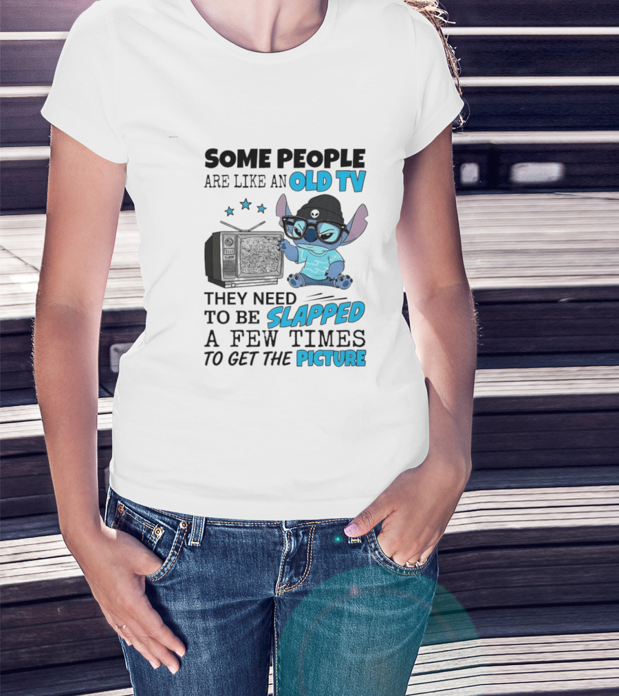 Some People Are Like An Old TV They Need To Be Slapped A Few Times To Get The Picture Stitch T-Shirt
