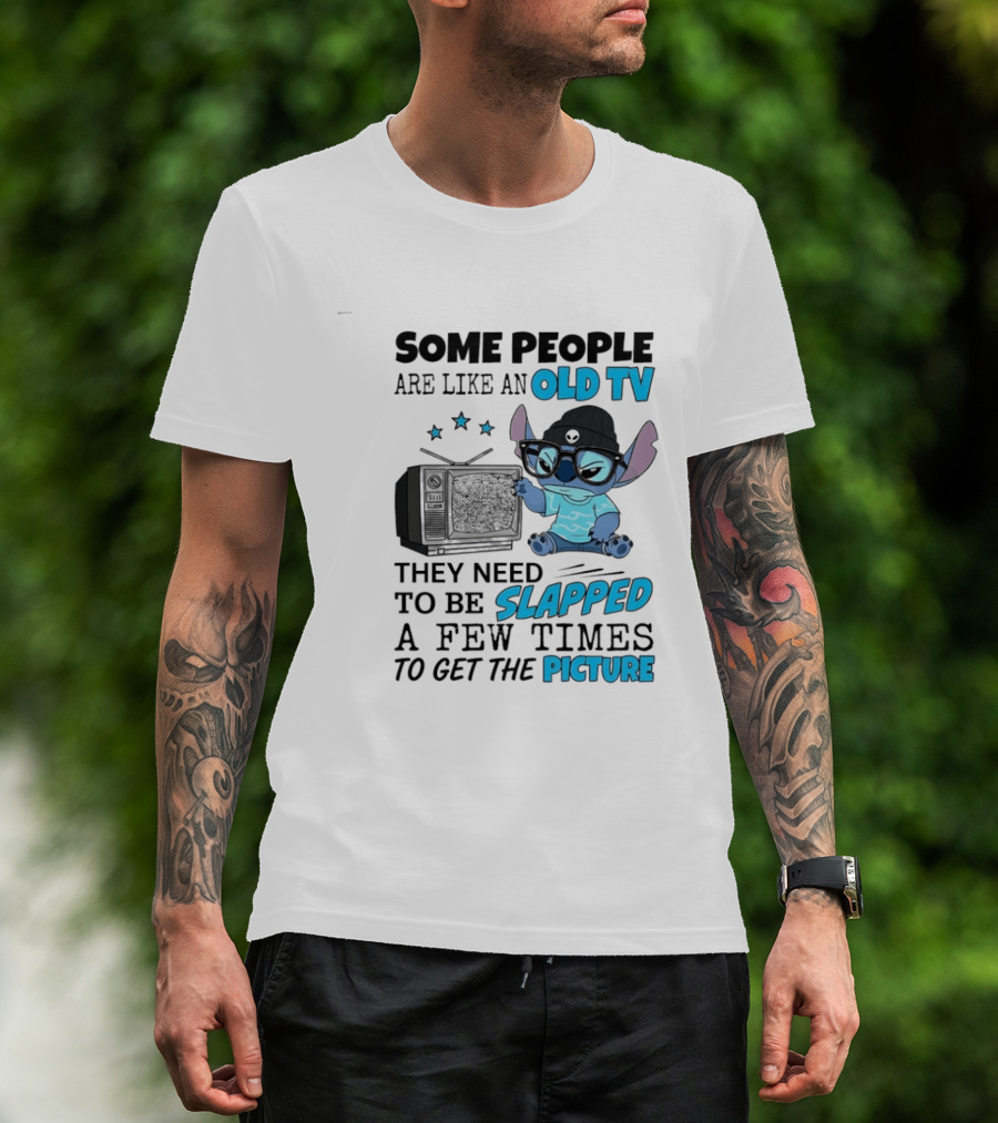 Some People Are Like An Old TV They Need To Be Slapped A Few Times To Get The Picture Stitch T-Shirt