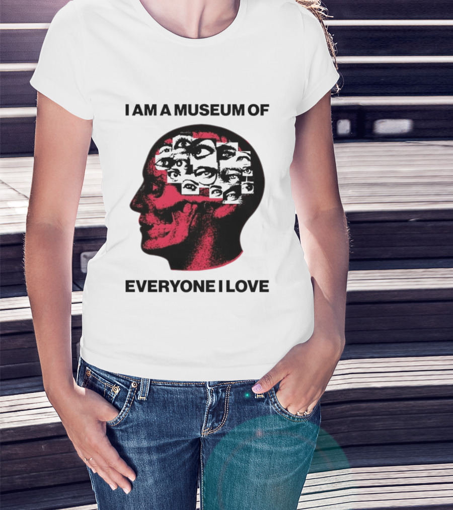 I Am A Museum Of Everyone I Love Skull Face Profile With Eyes T-Shirt