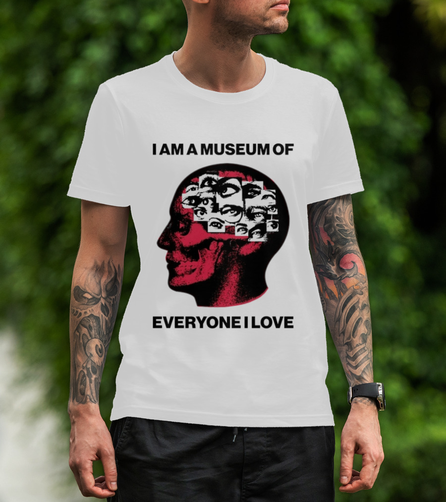 I Am A Museum Of Everyone I Love Skull Face Profile With Eyes T-Shirt