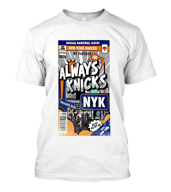 Always Knicks NY Forever Seventh Ave National Basketball League New York Knicks NYK T-Shirt