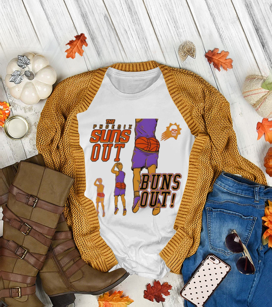 The Phoenix Suns Out Buns Out Basketball Player Fun T-Shirt