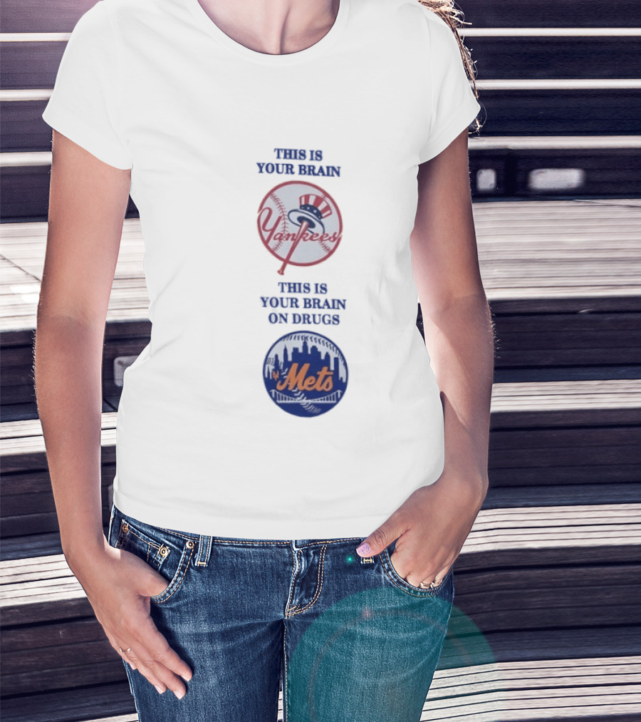 This Is Your Brain Yankees This Is Your Brain On Drugs Mets T-Shirt