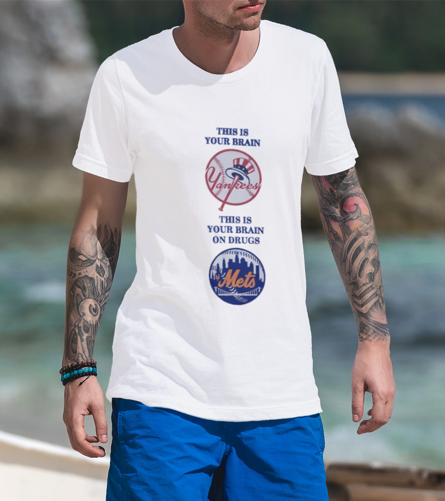 This Is Your Brain Yankees This Is Your Brain On Drugs Mets T-Shirt
