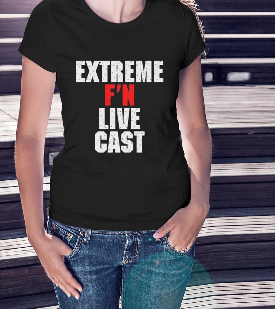 Extreme F'n Live Cast T-Shirt